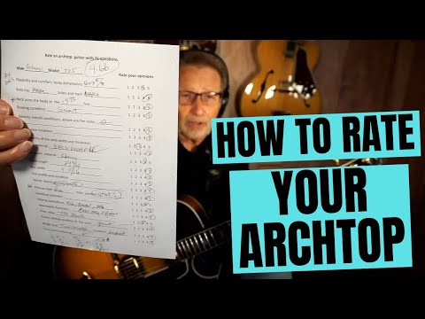 How To Rate An Archtop Guitar For Condition, Quality, and Playability | My New 21-Question System |