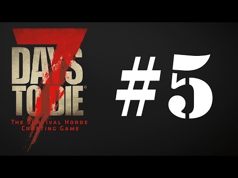 Let's survive! 7 Days to Die (German) Tag 5 - Nicht ganz nach Plan