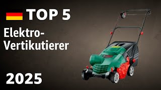 TOP—5. Beste Elektro-Vertikutierer. Test & Vergleich 2025