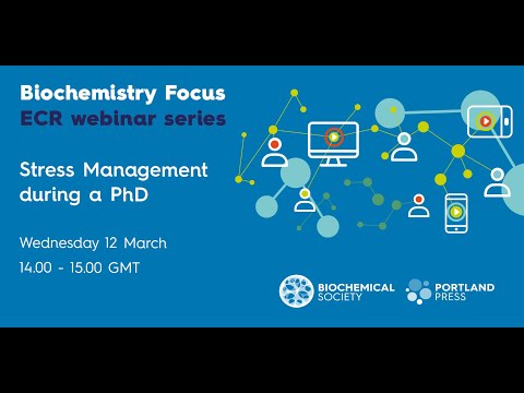 Biochemistry Focus ECR webinar – Stress Management during a PhD