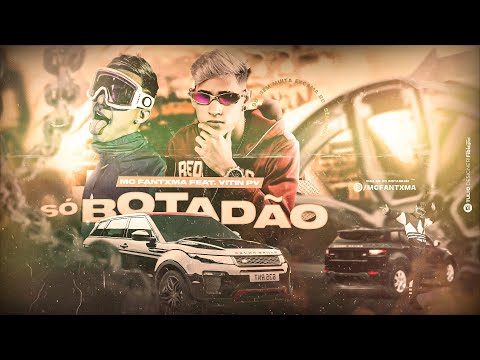 MC FANTXMA FEAT. VITIN PV - SÓ BOTADÃO (PROD. BNBNOBEAT)