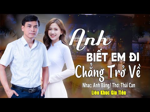✔️ VIDEO/MV Anh Biết Em Đi Chẳng Trở Về Liên Khúc Nhạc Lính Gia Tiến Ngọt Ngào Say Đắm Nhiều Thế Hệ