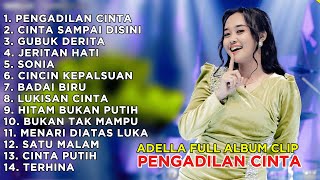 Download lagu CLIP FULL AlBUM ADELLA | PENGADILAN CINTA | CINTA SAMPAI DISINI CINCIN KEPALSUAN | BADAI BIRU mp3
