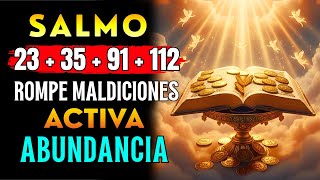 🙏 SALMOS 23, 35, 91 Y 112 PARA ROMPER MALDICIONES Y ACTIVAR ABUNDANCIA