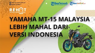 Yamaha MT-15 di Malaysia Ternyata Dibanderol Lebih Mahal dari Versi Indonesia, Spesifikasinya Beda