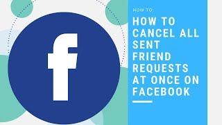 How to Cancel All Sent Friend Requests on Facebook at Once