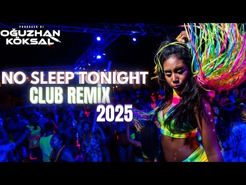 DJ Oğuzhan Köksal & No Sleep Tonight  ( Club Remix ) 2025 #music  #dance