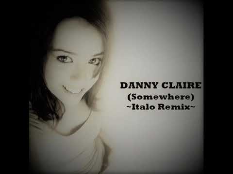 Danny Claire ft .Roldan Law -  Somewhere (Italo Disco)