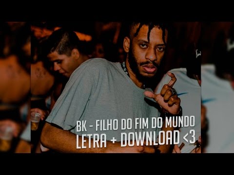 Bk - Filho Do Fim Do Mundo (Lyric Video + Download)