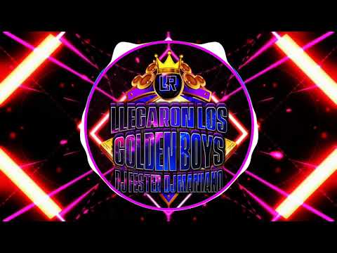 llegaron los Golden Boys - Dj Fester & Dj Maniako #RecordandoViejosTiempos
