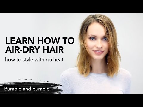 How to Style Soft Air Dried Hair | Bumble and bumble.