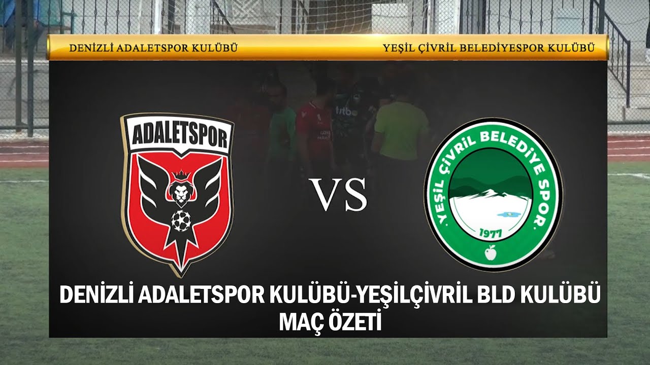 Denizli Adaletspor Kulübü Yeşil Çivril Belediyespor Kulübü Süper Amatör Lig BEYAZ GRUP-Maç Özeti