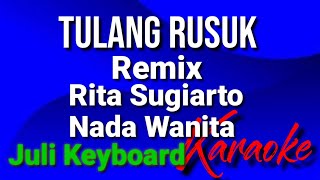 Download lagu TULANG RUSUK - Rita Sugiarto | karaoke nada wanita | lirik mp3 Download lagu TULANG RUSUK - Rita Sugiarto | karaoke nada wanita | lirik mp3