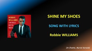 ROBBIE WILLIAMS - SHINE MY SHOES - LYRICS (HQ)