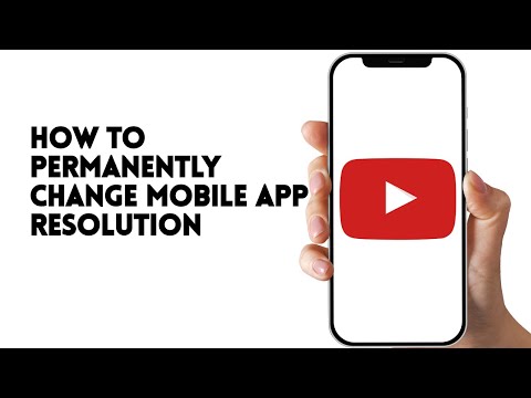 HOW TO PERMANENTLY CHANGE YOUTUBE MOBILE APP RESOLUTION