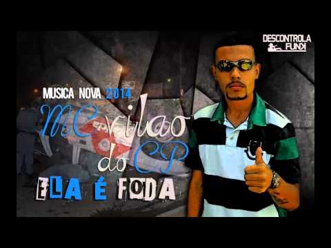 Mc Vilão do CP - Ela é foda ♪♪ (Lancamento) Musica Nova 2014