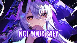 Nightcore - Not Your Baby (Lyrics / Sped Up)