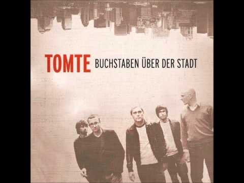 Tomte- Ich sang die Ganze Zeit von Dir