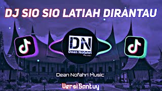 Download lagu DJ SIO SIO LATIAH DIRANTAU || VERSI SANTUY || IPANK mp3