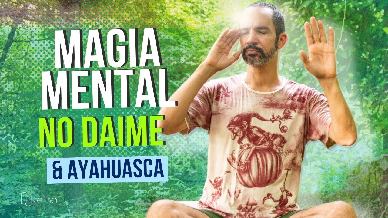 Magia Mental no Daime e Ayahuasca