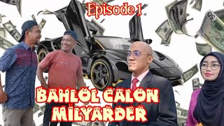 Download lagu Eps 1 : BAHLOL CALON MILYARDER #Komedi_Ngakak #Atoklabu mp3