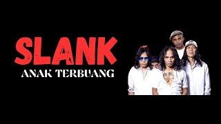 Download lagu SLANK  -  ANAK TERBUANG mp3