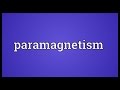 Paramagnetism Meaning