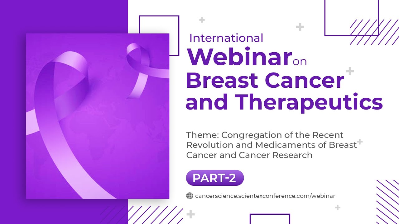 Part-2 | International Webinar on Breast Cancer and Therapeutics
