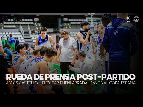 RUEDA DE PRENSA POST-PARTIDO | AMICS CASTELLÓ - FLEXICAR FUENLABRADA | 1/8 FINAL - COPA ESPAÑA