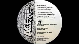 Sir Dane - Come And Get My Love (Chicken & Grease Mix)