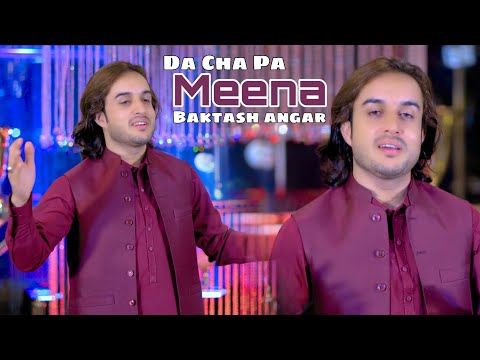 Da Cha Pa Meena | Baktash Angar | OFFICIAL MUSIC VIDEO | Pashto Afghani Songs 2025