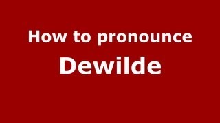How to pronounce Dewilde