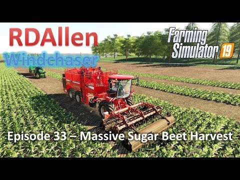 Starting Massive Sugar Beet Harvest! | E33 Windchaser | Farming Simulator 19