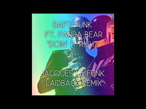 Daft Punk - Doin' it right (Jacques Le Funk Laidback Remix)