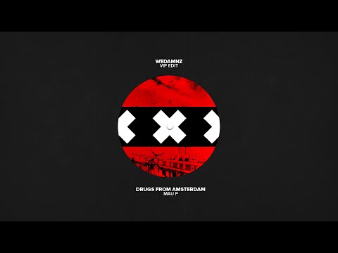 Mau P - Drugs From Amsterdam (WeDamnz VIP Edit)