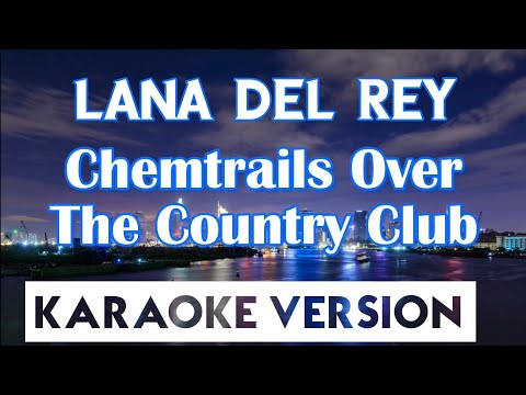 Lana Del Rey - Chemtrails Over The Country Club (Karaoke/Instrumental)