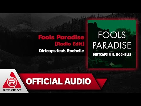 Fools Paradise - Dirtcaps feat. Rochelle [OFFICIAL AUDIO]