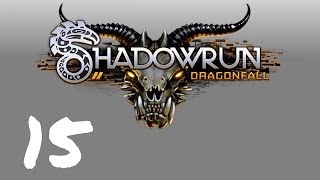 Let's Play Shadowrun : Dragonfall - Episode 15 - Cool Ghouls
