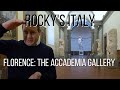 ROCKY S ITALY The Accademia Gallery In Florence