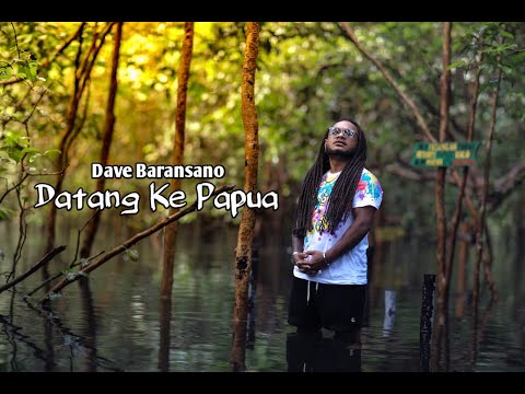 Datang Ke Papua - Dave Baransano