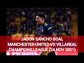 JADON SANCHO GOAL MANCHESTER UNITED VS VILLARREAL CHAMPIONS LEAGUE (24 NOV 2021)