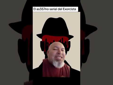 Un asesino seriel en el Exorcista