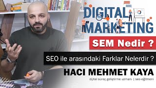 SEM Nedir ? SEO ile arasındaki Farklar Nelerdir ? Google da İlk Sırada Çıkmak