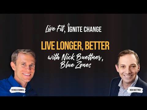 Live Better, Longer with Nick Buettner, Blue Zones