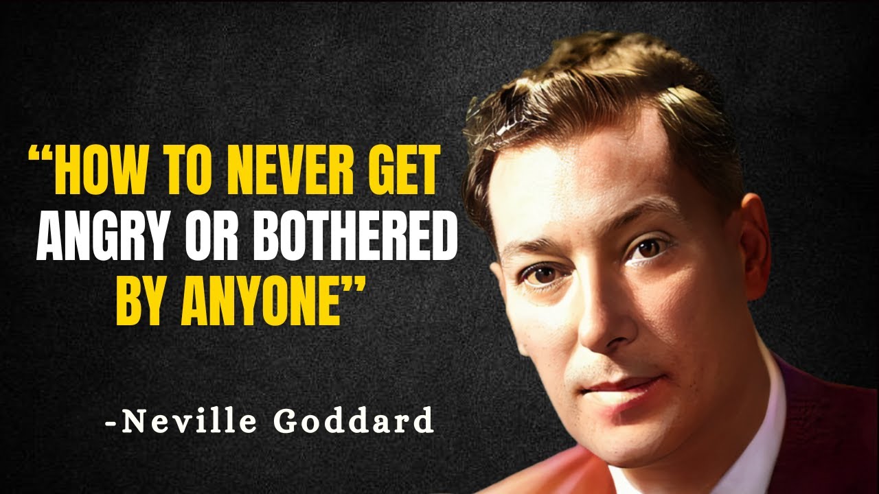 How To Never Get Angry or Bothered By Anyone - Neville Goddard Motivation