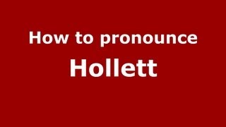 How to pronounce Hollett