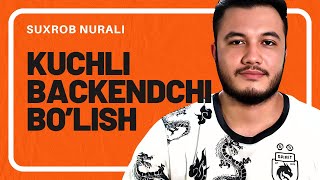 Kuchli Backend Dasturchi Bo'lish Yo'li | Suxrob Nurali