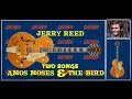 🎼 JERRY REED 👍🏻 #1  AMOS MOSES 🎼 #2  THE BIRD 🎼 LYRICS