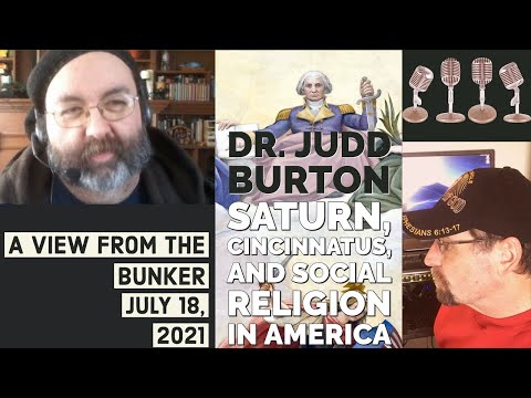 VFTB 7/18/21: Dr. Judd Burton - Saturn, Cincinnatus, and Civil Religion in America