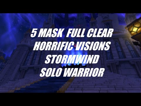 5 Mask Horrific Visions Stormwind Solo Full Clear - Fury Warrior